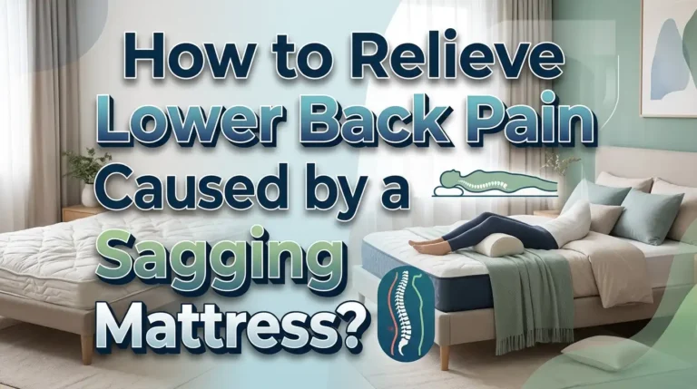 How to Relieve Lower Back Pain Caused by a Sagging Mattress?