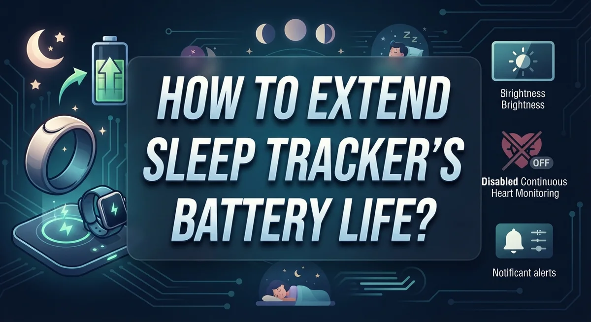 How to Extend Your Sleep Tracker's Battery Life?