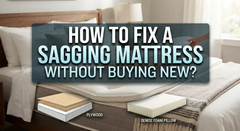 How to Fix a Sagging Mattress Without Buying New?